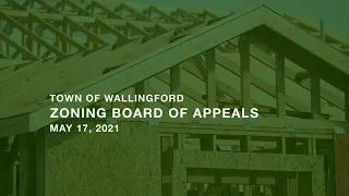 Zoning Board of Appeals - Regular Meeting - May 17, 2021.