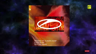 Bogdan Vix, Claudiu Adam & Ava Silver - Do It All Again (Extended Mix) [A State Of Trance]