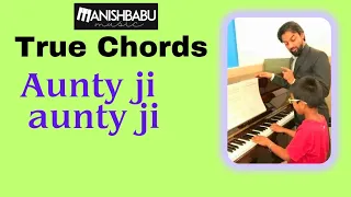 True Chords - AUNTY ji ek main aur ek tu - Manish Babu's Music #manishbabumusic #manishbabu