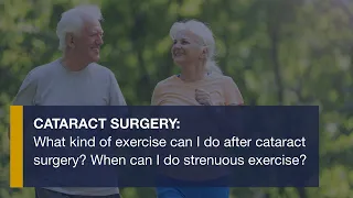 What kind of exercise can I do after cataract surgery? When can I do strenuous exercise?