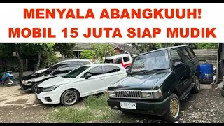 MENYALA ABANGKUUH‼️ STOK TERBARU MOBIL 15 JUTA SIAP MUDIK‼️ XENIA KIJANG STARLET KATANA CIBO DLL