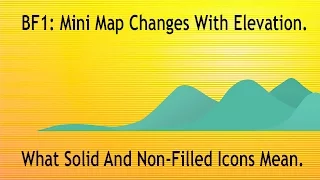 Improving In BF1: Elevation Changes On The Minimap in BF1. How To Tell Differences In Elevation.