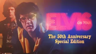 Elvis On Tour 50th Anniversary Special Edition