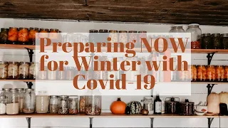 PREPARING FOR WINTER WITH COVID-19 | What To Do NOW To Prepare + Stock Up | Food Storage, Herbs, etc