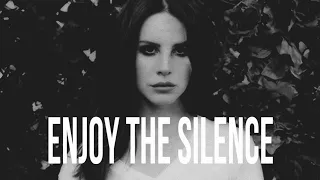 Lana Del Rey - Enjoy The Silence