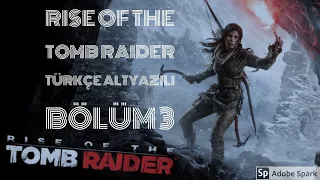 MEZAR AVCISIYIZ - Rise Of The Tomb Raider Türkçe Altyazılı Bölüm #3