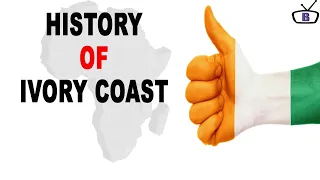 The History of Ivory Coast/Côte d'Ivoire