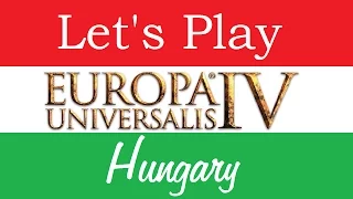 Let's Play Europa Universalis 4 Hungary Ep1 A Regency