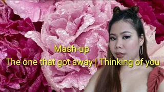 Mash-up | The one that got away xx Thinking of you | Katy Perry | MayAnne Flores