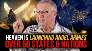 Heaven's Angel Armies Are Deploying Over 50 States & Nations
