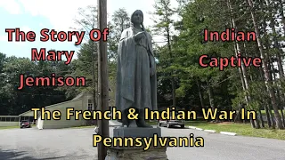 The Story of Mary Jemison, Indian Captive ~ The French & Indian War in Pennsylvania