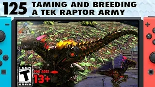 125: Taming and Breeding a Tek Raptor Army in Ark
