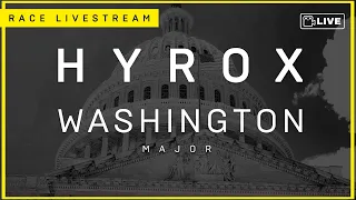 🔴 HYROX WASHINGTON MAJOR | LIVESTREAM