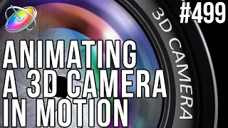 MBS 499: Animating a 3D Camera in Motion