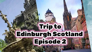 Edinburgh Scotland Episode 2