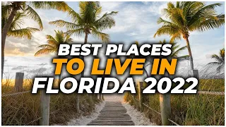 BEST PLACES to Live in FLORIDA 2022 | Location, Real Estate, Lifestyle, more!