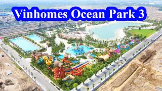 Toàn cảnh Vinhomes Ocean Park 3 🔴 Hưng Yên quá mạnh