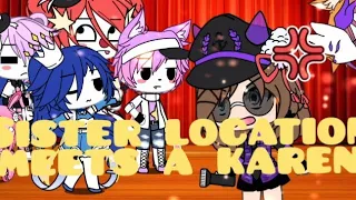 if sister location met a Karen | Fnaf sister location | My AU | Funny