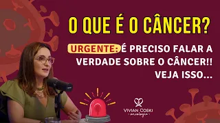 O que é o câncer? Informações salvam vidas!