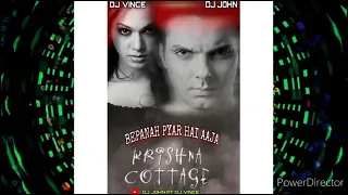 BEPANAH PYAR HAI AAJA - DJ JOHN & DJ VINCE
