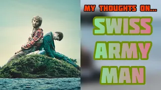 My Thoughts on… Swiss Army Man