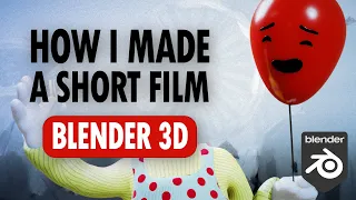 How I Made A Short Film In Blender 3D