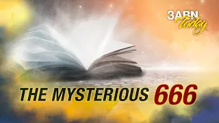 The Mysterious 666 | 3ABN Today Live (TDYL220005)