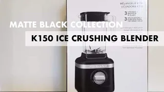 KITCHENAID K150 3 SPEED ICE CRUSHING BLENDER UNBOXING | MATTE BLACK COLLECTION