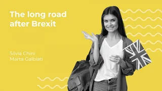 The long road after Brexit | Silvia Chini, Marta Galbiati