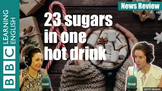 23 sugars in one hot drink: BBC News Review
