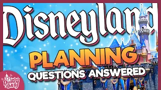 Disneyland WALKTHROUGH Answering Your Top Planning Questions