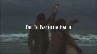 Dil To Bachcha Hai Ji | Slowed n Reverb | SUTRA ✨