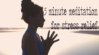 5 Minute Guided Meditation for Stress Relief