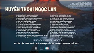 Huyền Thoại NGỌC LAN - LK Bài Không Tên Số 7, Như Đã Dấu Yêu, Ngày Vui Năm Ấy...