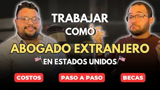 Cómo Trabajar como Abogado Extranjero en Estados Unidos: Paso a Paso, Costos y Becas