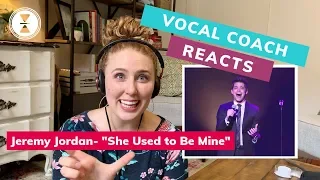 Vocal Coach Reacts "She Used to be Mine," by Jeremy Jordan