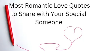 Most Romantic Love Quotes to Share with Your Special Someone..#love #usa