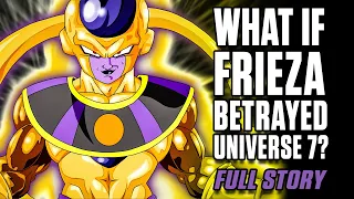 What if Frieza BETRAYED Universe 7? | Dragon Ball Super