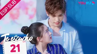 ESPSUB [Te Escucho] EP21 | Obligada a vivir con mi falso novio músico | Zhao Lusi/Wang Yilun | YOUKU