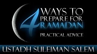 4 Ways To Prepare For Ramadan 2021 - Practical Advice