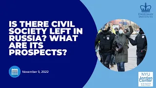 Is There Civil Society Left in Russia? What are its Prospects? (11/9/22)