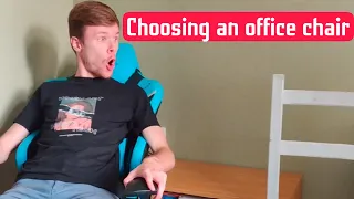 Choosing an office chair be like