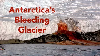 Why Is This Antarctic Glacier Bleeding? The TRUTH Behind Blood Falls