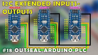 #18 I2C Extended Inputs Outputs | Outseal Arduino PLC