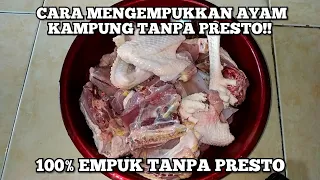 CARA MENGEMPUKKAN AYAM KAMPUNG TANPA PRESTO