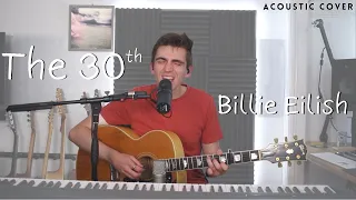 The 30th - Billie EIlish (Cover)