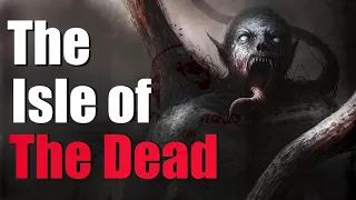 "The Isle of the Dead" Creepypasta