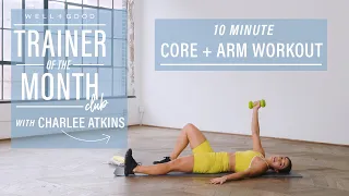 10 Minute Core and Arm Workout | Trainer of the Month Club | Well+Good