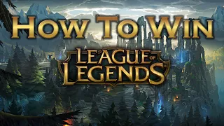 How To Win In League of Legends (Beginner's Guide to League of Legends Part 2)