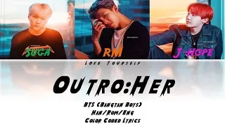 BTS (방탄 소년단) – Outro:Her  (Color Coded Lyrics Eng/Rom/Han/가사)